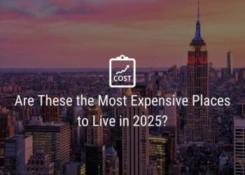 Are These the Most Expensive Places to Live in 2025?