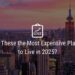 Are These the Most Expensive Places to Live in 2025?