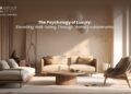 Psychology of Luxury: Elevating Life with Home Environments