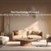 Psychology of Luxury: Elevating Life with Home Environments